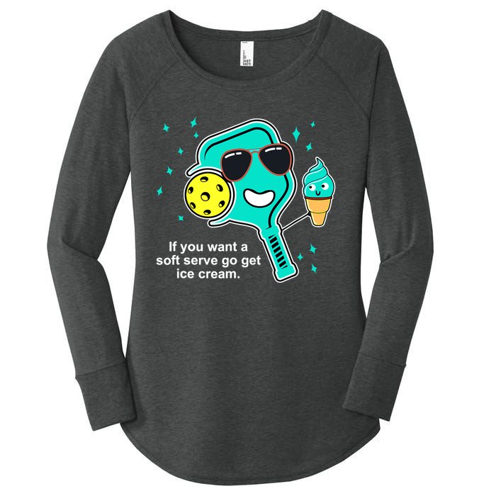 Pickleball If You Want A Soft Serve Go Get Ice Cream Funny Women's Perfect Tri Tunic Long Sleeve Shirt