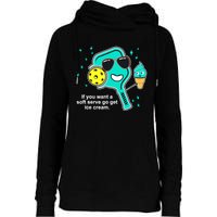 Pickleball If You Want A Soft Serve Go Get Ice Cream Funny Womens Funnel Neck Pullover Hood