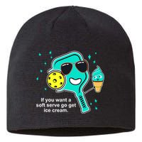 Pickleball If You Want A Soft Serve Go Get Ice Cream Funny Sustainable Beanie