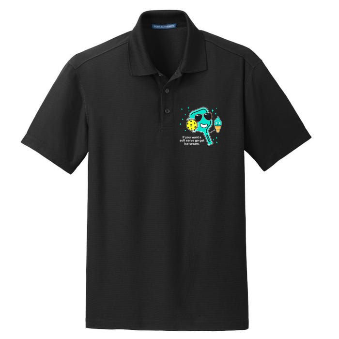 Pickleball If You Want A Soft Serve Go Get Ice Cream Funny Dry Zone Grid Polo