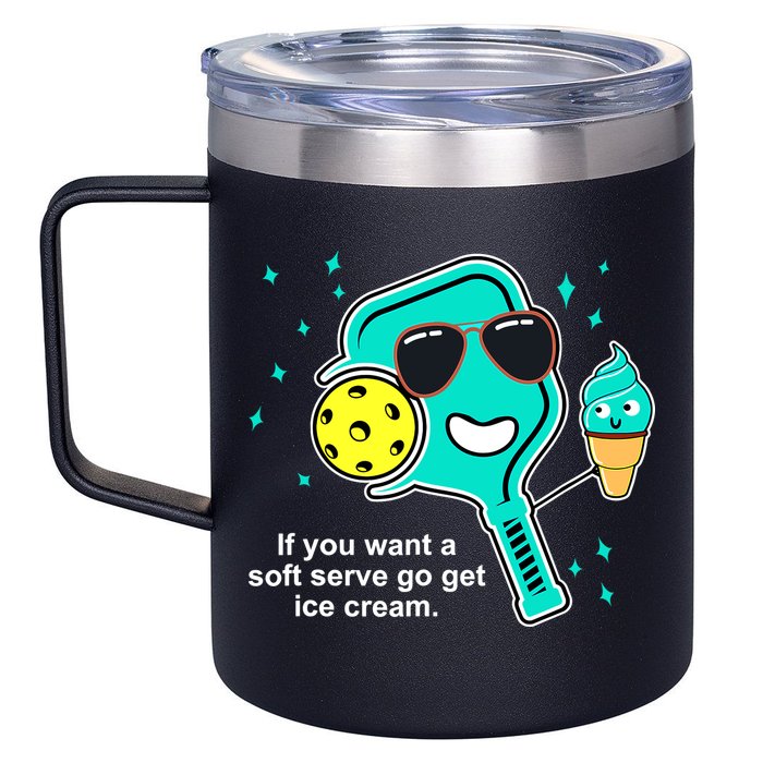 Pickleball If You Want A Soft Serve Go Get Ice Cream Funny 12oz Stainless Steel Coffee Mug