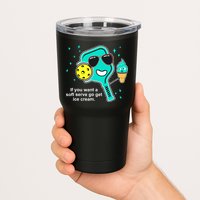 Pickleball If You Want A Soft Serve Go Get Ice Cream Funny Tumbler