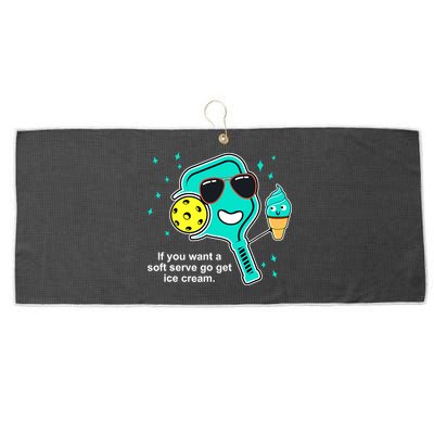 Pickleball If You Want A Soft Serve Go Get Ice Cream Funny Large Microfiber Waffle Golf Towel