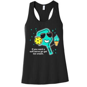 Pickleball If You Want A Soft Serve Go Get Ice Cream Funny Women's Racerback Tank