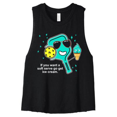 Pickleball If You Want A Soft Serve Go Get Ice Cream Funny Women's Racerback Cropped Tank