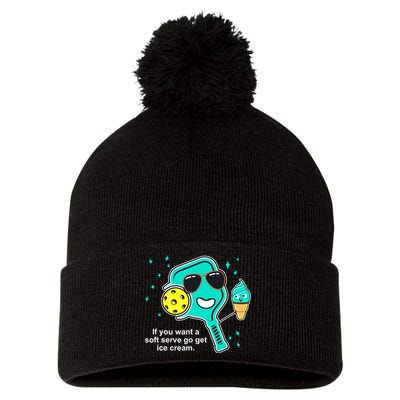 Pickleball If You Want A Soft Serve Go Get Ice Cream Funny Pom Pom 12in Knit Beanie