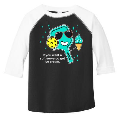 Pickleball If You Want A Soft Serve Go Get Ice Cream Funny Toddler Fine Jersey T-Shirt
