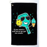 Pickleball If You Want A Soft Serve Go Get Ice Cream Funny Golf Towel