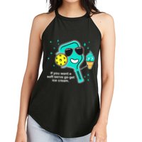 Pickleball If You Want A Soft Serve Go Get Ice Cream Funny Women's Perfect Tri Rocker Tank