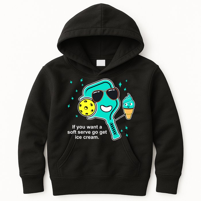 Pickleball If You Want A Soft Serve Go Get Ice Cream Funny Kids Hoodie