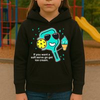 Pickleball If You Want A Soft Serve Go Get Ice Cream Funny Kids Hoodie
