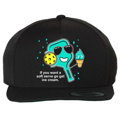 Pickleball If You Want A Soft Serve Go Get Ice Cream Funny Wool Snapback Cap