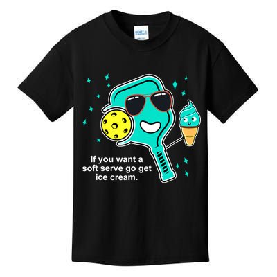 Pickleball If You Want A Soft Serve Go Get Ice Cream Funny Kids T-Shirt