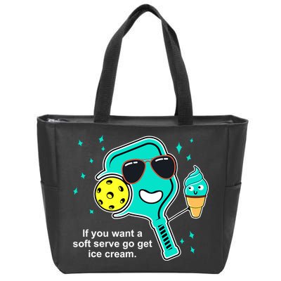Pickleball If You Want A Soft Serve Go Get Ice Cream Funny Zip Tote Bag