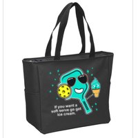 Pickleball If You Want A Soft Serve Go Get Ice Cream Funny Zip Tote Bag