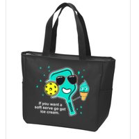 Pickleball If You Want A Soft Serve Go Get Ice Cream Funny Zip Tote Bag