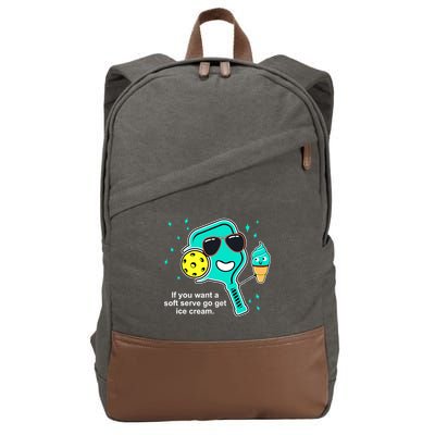 Pickleball If You Want A Soft Serve Go Get Ice Cream Funny Cotton Canvas Backpack