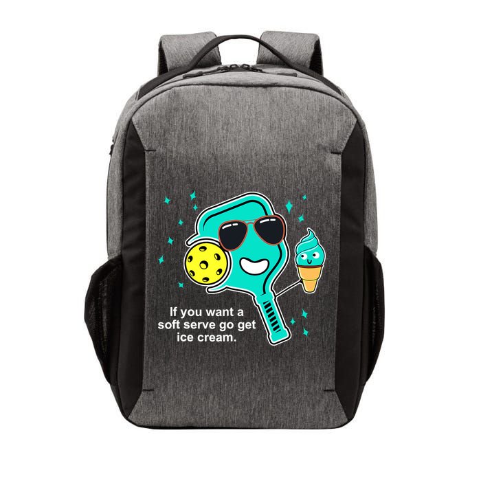 Pickleball If You Want A Soft Serve Go Get Ice Cream Funny Vector Backpack