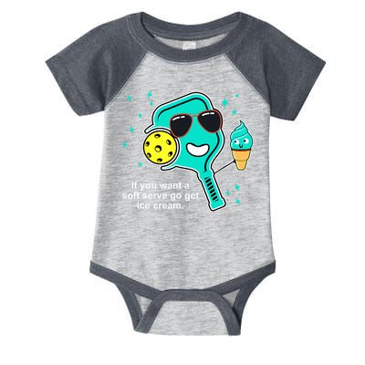 Pickleball If You Want A Soft Serve Go Get Ice Cream Funny Infant Baby Jersey Bodysuit