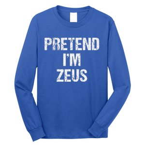 Pretend Im Zeus Costume Greek God Halloween Party Long Sleeve Shirt