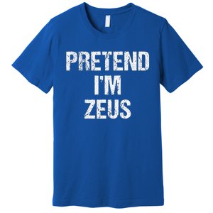 Pretend Im Zeus Costume Greek God Halloween Party Premium T-Shirt