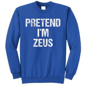 Pretend Im Zeus Costume Greek God Halloween Party Tall Sweatshirt