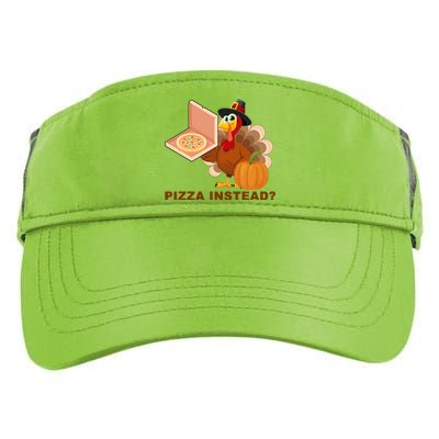 Pizza Instead? Funny Turkey Thanksgiving Adult Drive Performance Visor