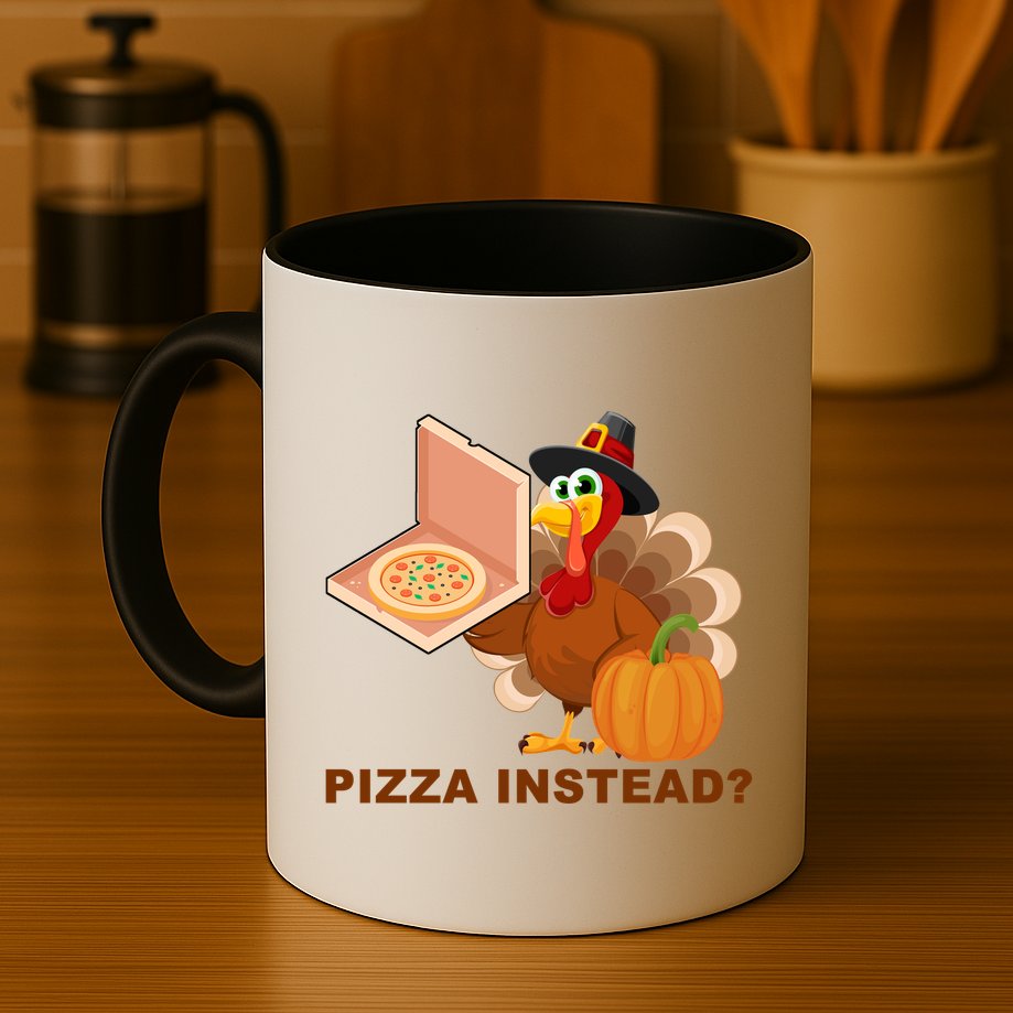 Pizza Instead? Funny Turkey Thanksgiving Mug