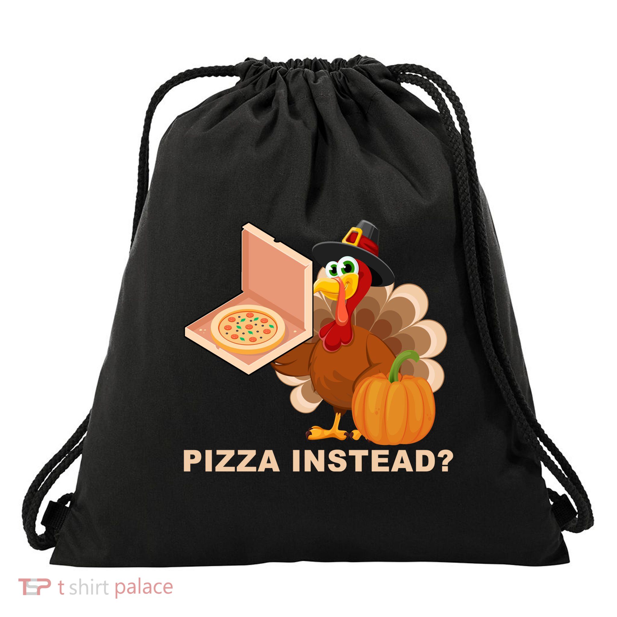 Pizza Instead? Funny Turkey Thanksgiving Drawstring Bag