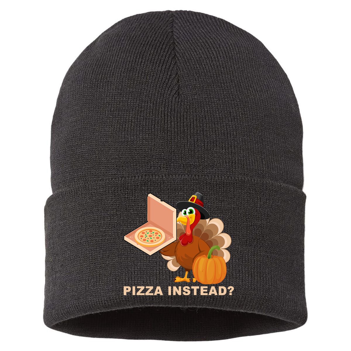 Pizza Instead? Funny Turkey Thanksgiving Sustainable Knit Beanie