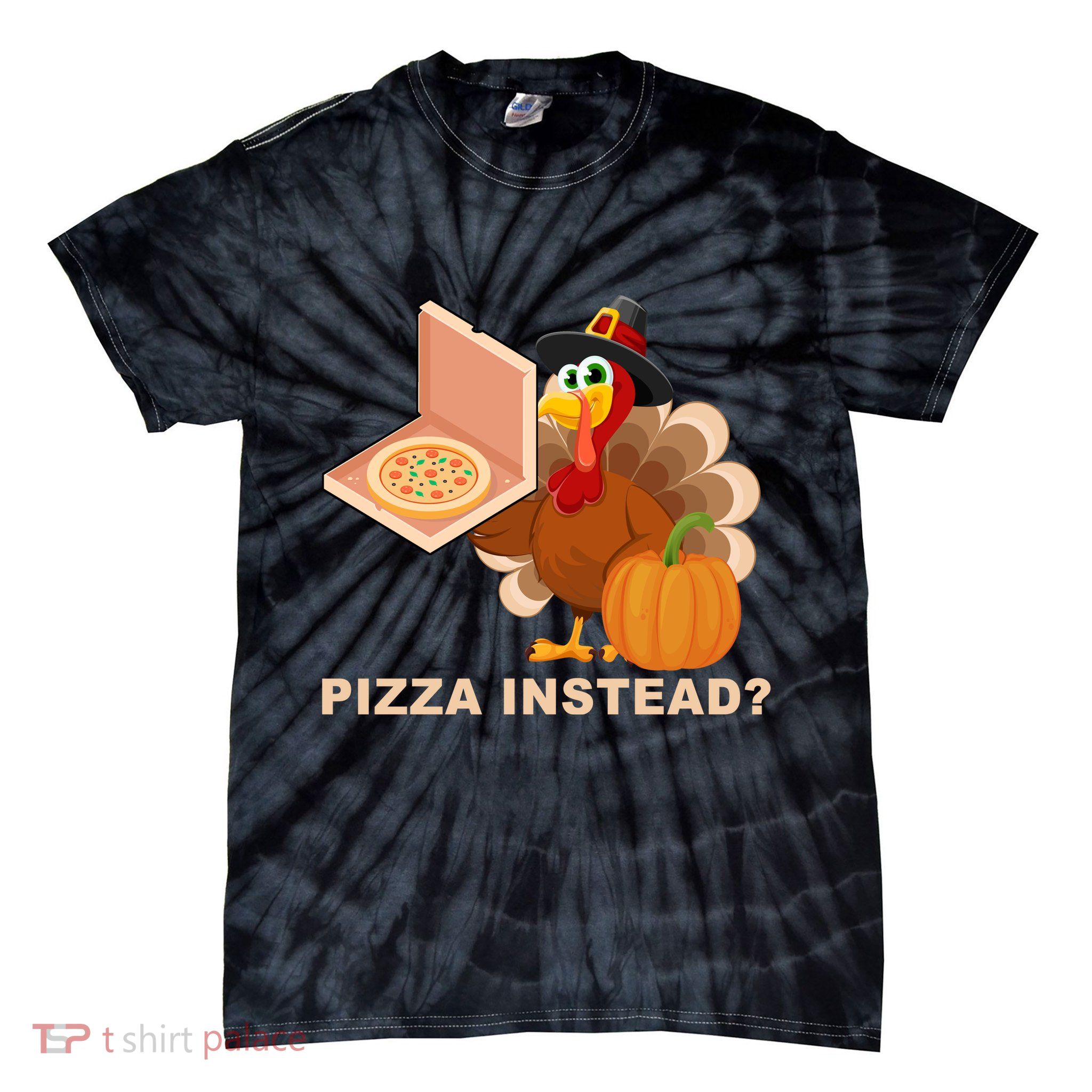 Pizza Instead? Funny Turkey Thanksgiving Tie-Dye T-Shirt
