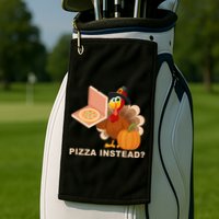 Pizza Instead? Funny Turkey Thanksgiving Golf Towel