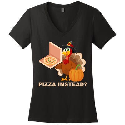 Pizza Instead? Funny Turkey Thanksgiving Women's V-Neck T-Shirt