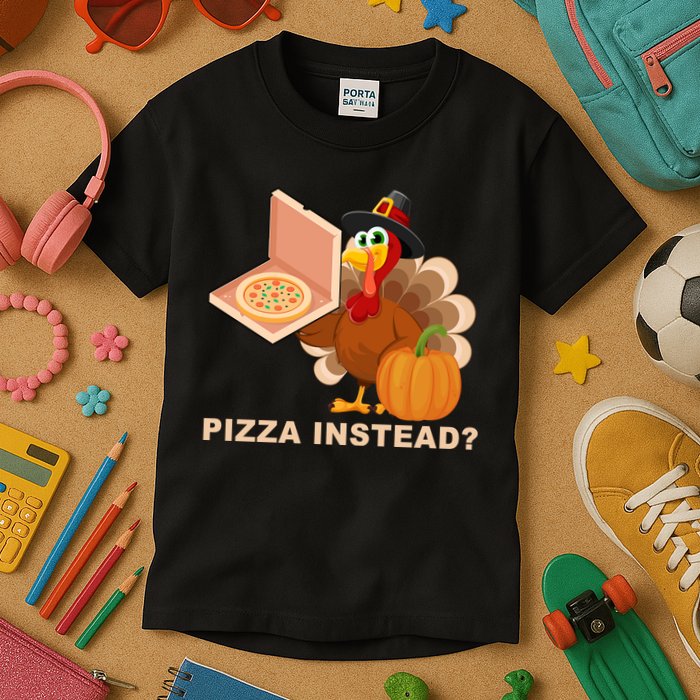 Pizza Instead? Funny Turkey Thanksgiving Kids T-Shirt