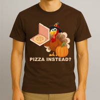 Pizza Instead? Funny Turkey Thanksgiving T-Shirt