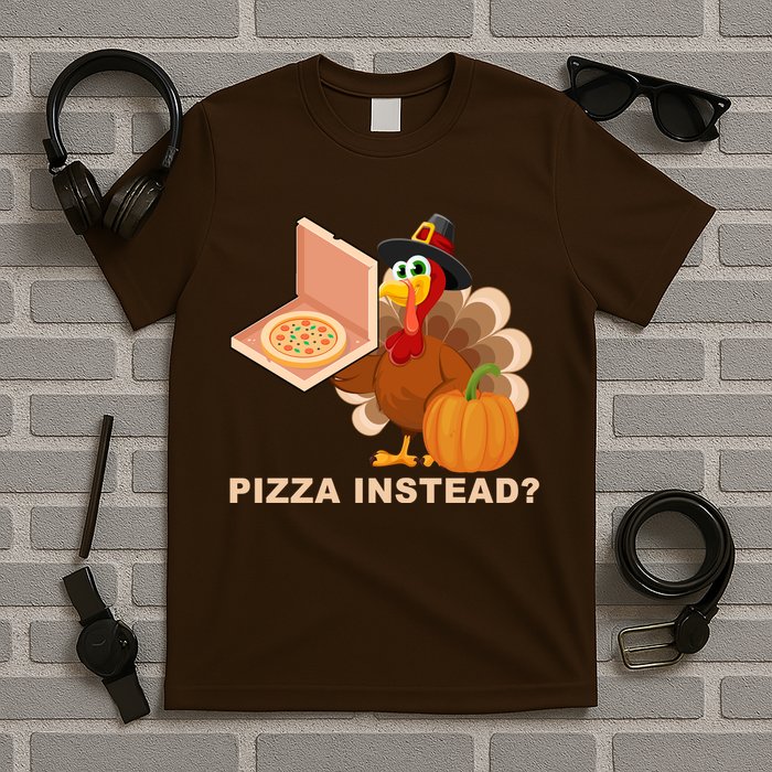 Pizza Instead? Funny Turkey Thanksgiving T-Shirt