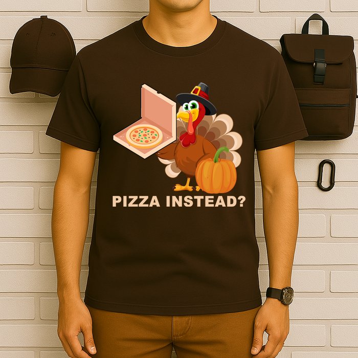 Pizza Instead? Funny Turkey Thanksgiving T-Shirt