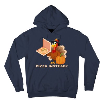 Pizza Instead? Funny Turkey Thanksgiving Hoodie