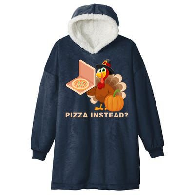 Pizza Instead? Funny Turkey Thanksgiving Hooded Wearable Blanket