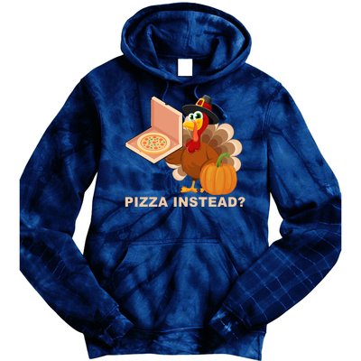 Pizza Instead? Funny Turkey Thanksgiving Tie Dye Hoodie