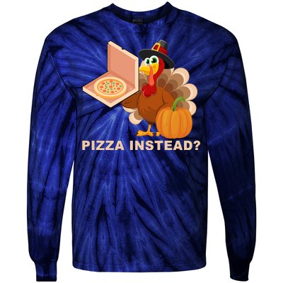 Pizza Instead? Funny Turkey Thanksgiving Tie-Dye Long Sleeve Shirt