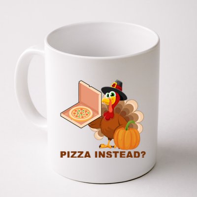 Pizza Instead? Funny Turkey Thanksgiving Coffee Mug