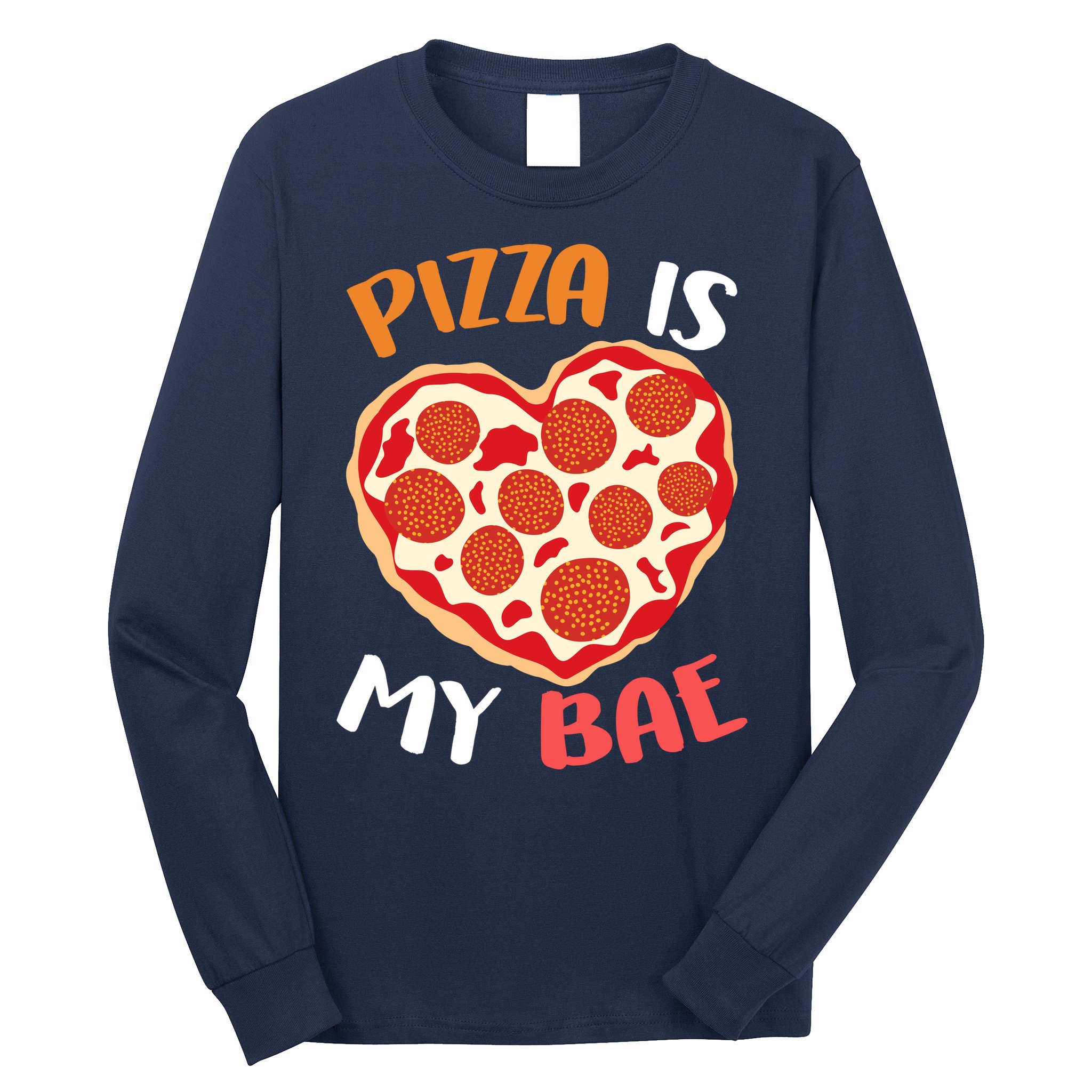 Pizza is My Bae Funny Valentines Day Long Sleeve Shirt