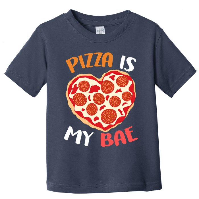Pizza is My Bae Funny Valentines Day Toddler T-Shirt