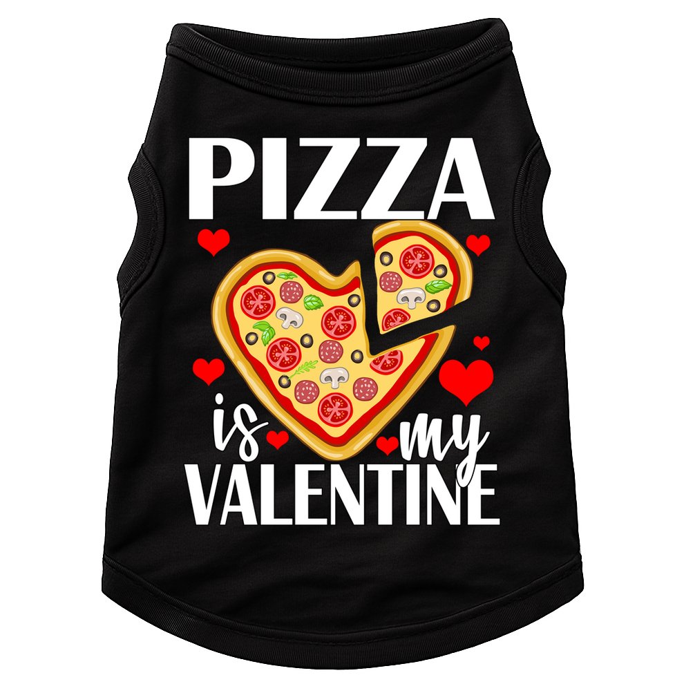Pizza Is My Valentine Doggie Tank