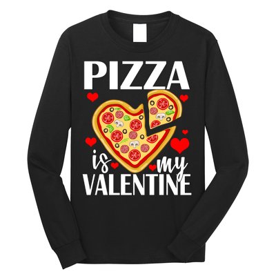 Pizza Is My Valentine Long Sleeve Shirt