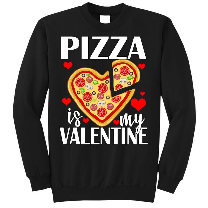 Pizza Is My Valentine Sweatshirt