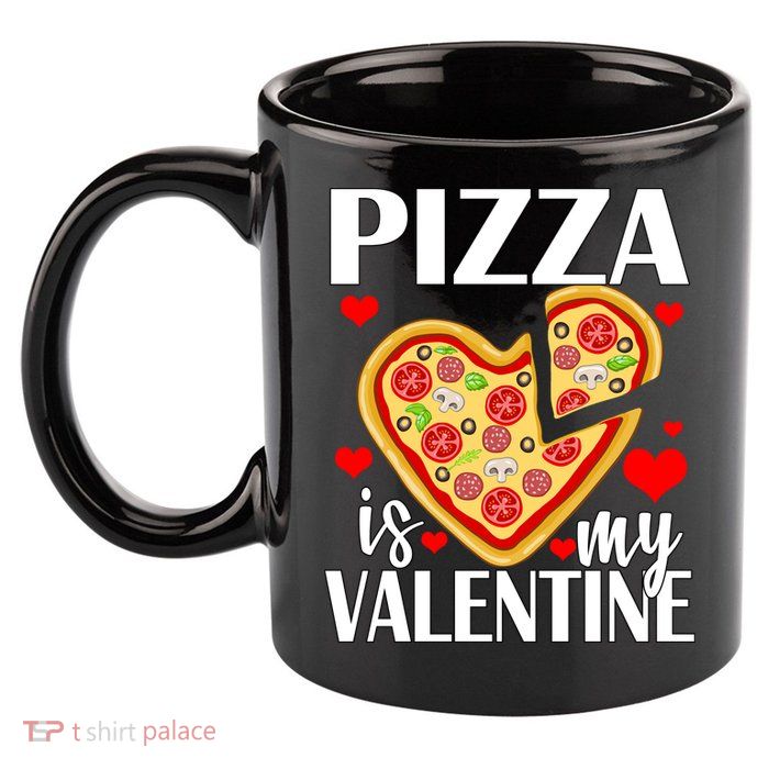 Pizza Is My Valentine 11oz C Handle Ceramic Mug