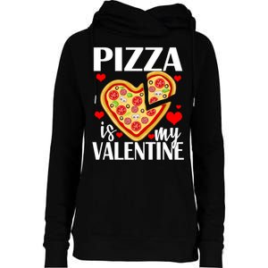 Pizza Is My Valentine Womens Funnel Neck Pullover Hood