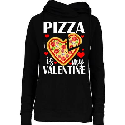 Pizza Is My Valentine Womens Funnel Neck Pullover Hood